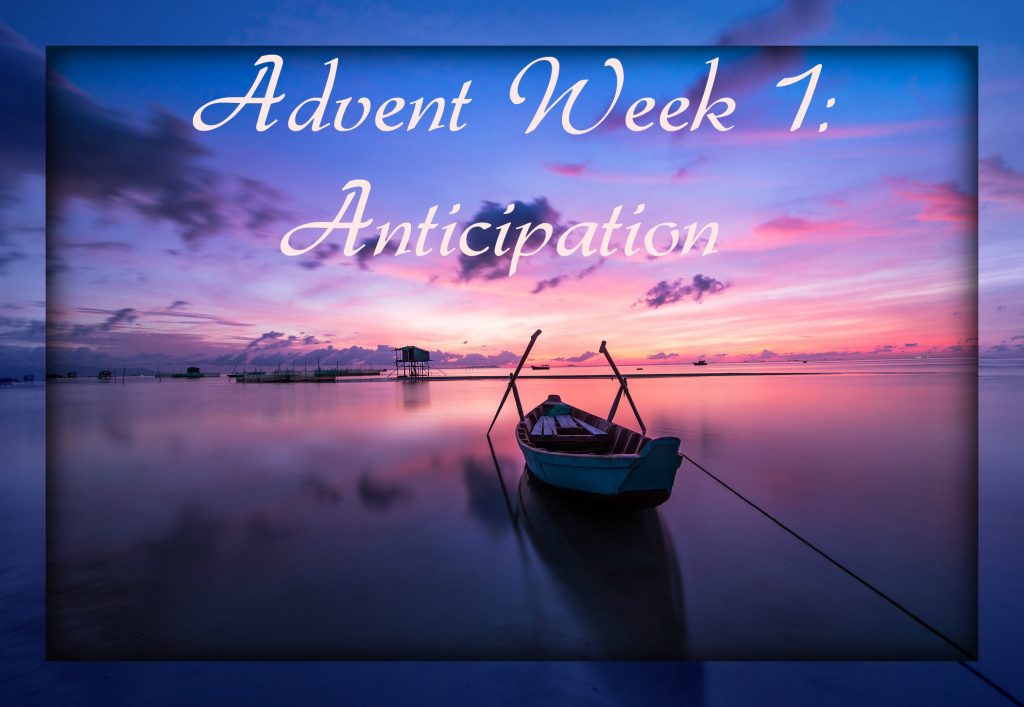 Advent Week 1: Anticipation