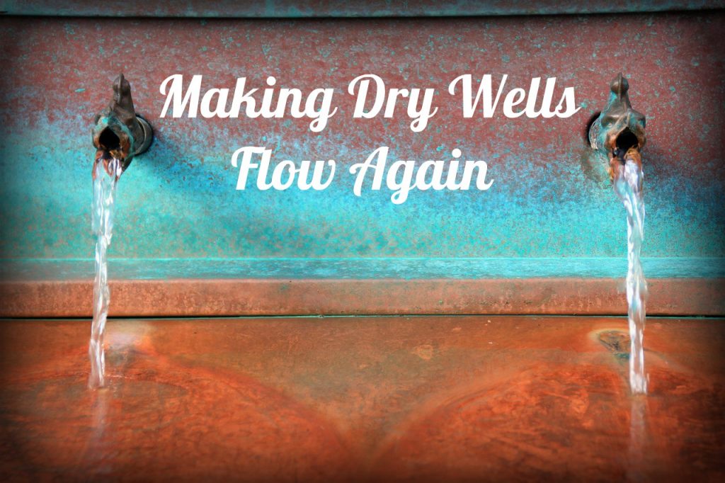 Making Dry Wells Flow Again