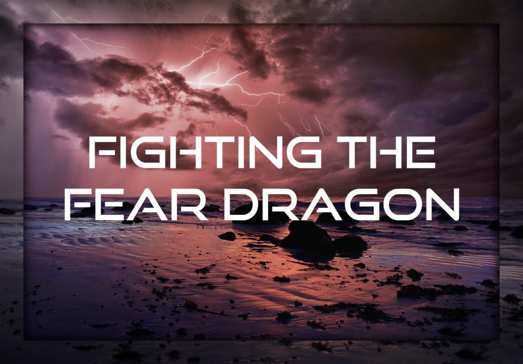 Fighting the Fear Dragon