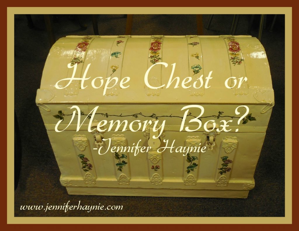 Hope Chest or Memory Box?