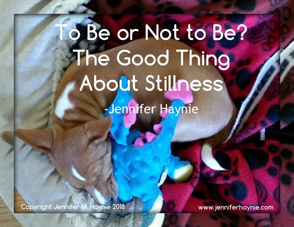 To Be or Not to Be? The Good Thing About Stillness