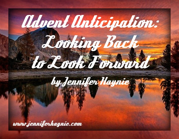 Advent Anticipation: Looking Back to Look Forward